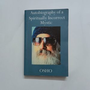 Autobiography Of A Spiritualli incorrect Mystic